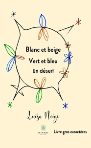 Blanc et beige Vert et bleu Un désert - Livre gros caractères