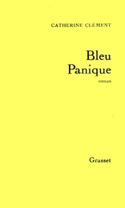 Catherine Clément - Bleu Panique.