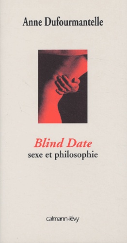 Blind Date. Sexe et philosophie