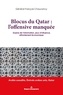 François Chauvancy - Blocus du Qatar : l'offensive manquée - Guerre de l'information, jeux d'influence, affrontement économique.