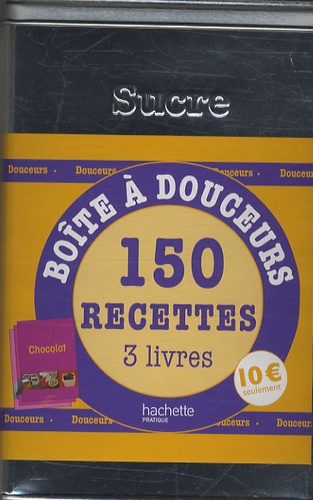  Hachette - Boîtes douceurs - 150 recettes, 3 volumes.
