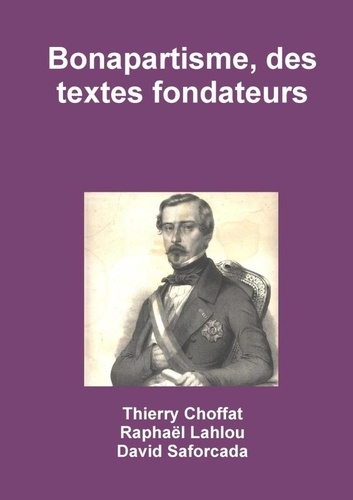 Thierry Choffat - Bonapartisme, des textes fondateurs.