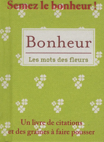  Hachette - Bonheur, les mots des fleurs - Un livre de citations et des graines à faire pousser.