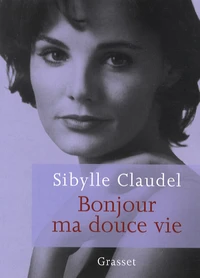 Bonjour ma douce vie