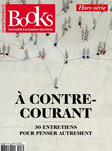 Alexandre Lévy et Isabelle Lauze - Books Hors-série N° 16 : A contre-courant - 30 entretiens pour penser autrement.