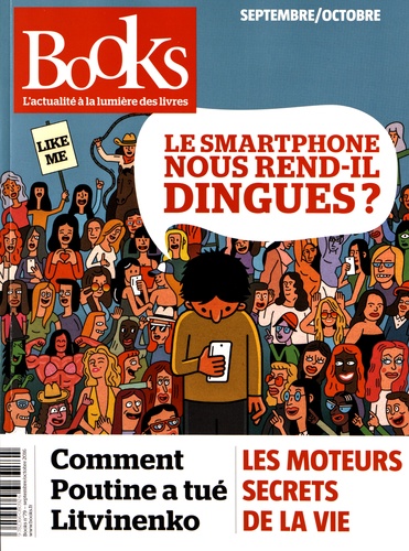 Sandrine Tolotti et Olivier Postel-Vinay - Books N° 79, Septembre 2016 : Le smartphone nous rend-il dingues ?.