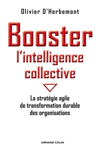 Olivier d' Herbemont - Booster l'intelligence collective - La stratégie agile de transformation durable des organisations.