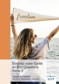 Bertrand Canavy - Boostez votre santé en 650 questions - Tome 3.
