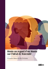 Booto ou regard d'un Muntu  sur l'idéal de fraternité
