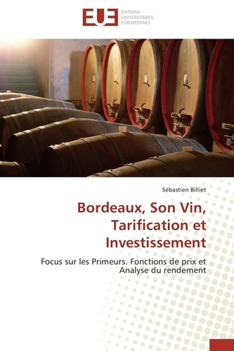Bordeaux, son vin, tarification et investissement. Focus sur les primeurs, fonctions de prix et analyse du rendement