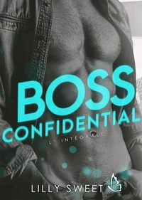 Lilly Sweet - Boss Confidential - L'intégrale.