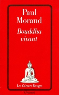 Paul Morand - Bouddha vivant - Chronique du XXe siècle.