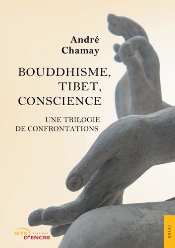 Bouddhisme, Tibet, Conscience. Une trilogie de confrontations