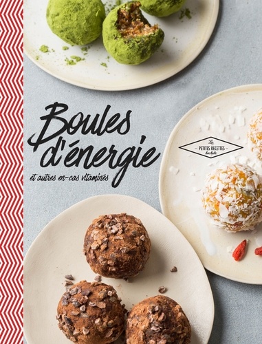  Hachette - Boules d'énergie et autres en-cas vitaminés.