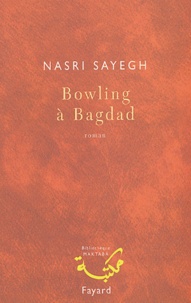 Nasri Sayegh - Bowling à Bagdad.