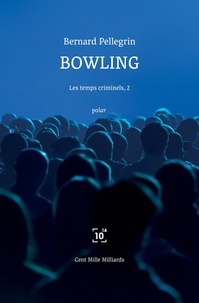 Bernard Pellegrin - Bowling.
