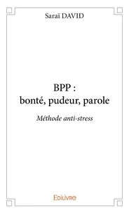 BPP : bonté, pudeur, parole
