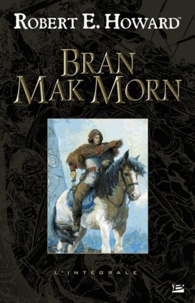 Robert Ervin Howard - Bran Mak Morn.