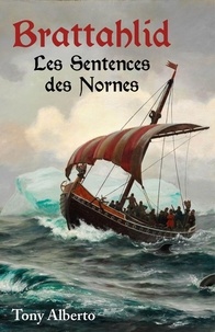 Tony Alberto - Brattahlid - Les Sentences des Nornes.