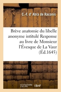 De raconis charles-françois Abra - Brève anatomie du libelle anonyme intitulé Response au livre de Monsieur l'Évesque de La Vaur.