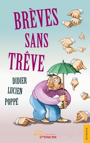 Didier Lucien Poppe - Brèves sans trêve.