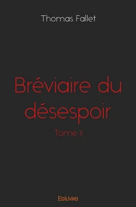 Bréviaire du désespoir - Tome 2