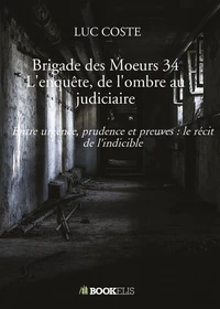 Brigade des Moeurs 34 L’enquête, de l’ombre au judiciaire
