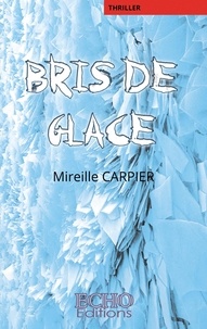 Mireille Carpier - Bris de glace.