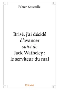 Brisé, j'ai décidé d'avancer
