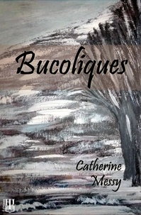 Catherine Messy - Bucoliques.