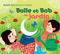 Natalie Tual et Ilya Green - Bulle et bob au jardin. 1 CD audio