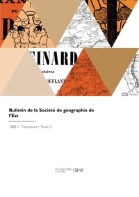 De geographi Societe - Bulletin de la Société de géographie de l'Est.