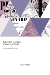  XXX - Bulletin de la Société des antiquaires de Picardie.