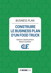 Adeline Desthuilliers et Maud Guettier - Business Plan - Construire le Business Plan d'un Food Truck.