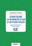 Adeline Desthuilliers et Maud Guettier - Business Plan - Construire le Business Plan d'un Food Truck.