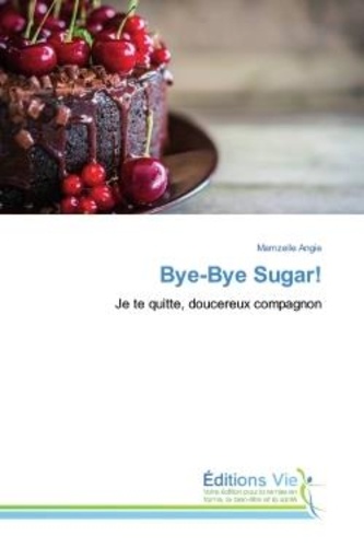 Mamzelle Angie - Bye-Bye Sugar! - Je te quitte, doucereux compagnon.