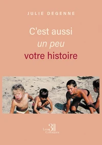 C'est aussi un peu votre histoire