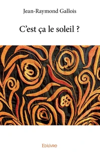 C'est ça le soleil ?