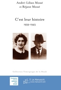 André-Lilian Mossé et Réjane Mossé - C'est leur histoire - 1939-1943.