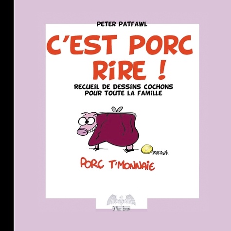 Peter Patfawl - C'est porc rire !.