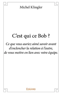 C'est qui ce Bob ?