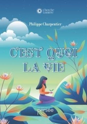 Philippe Charpentier - C'est quoi la Vie.