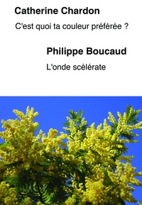 Catherine Chardon et Philippe Boucaud - C'est quoi ta couleur préférée ? - L'onde scélérate.
