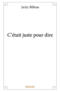 C'était juste pour dire