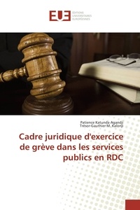 Patience Katunda Agandji - Cadre juridique d'exercice de grève dans les services publics en RDC.