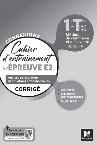 Pascal Roche et Cécile Cadiou - Cahier d'entraînement à l'épreuve E2 1re-Tle Bac Pro Métiers du commerce et de la vente Option A Connexions - Corrigé.