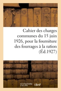 Cahier des charges communes du 15 juin 1926, pour la fourniture des fourrages à la ration
