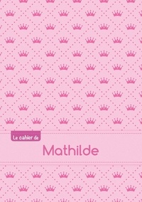  XXX - Cahier mathilde blanc,96p,a5 princesse.