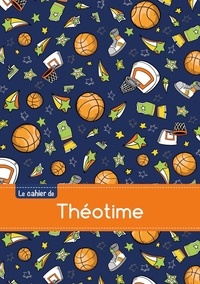  XXX - Cahier theotime ptscx,96p,a5 basketball.