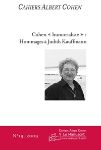 Philippe Zard - Cahiers Albert Cohen N° 19/2009 : Cohen "humorialiste" : hommages à Judith Kauffmann.